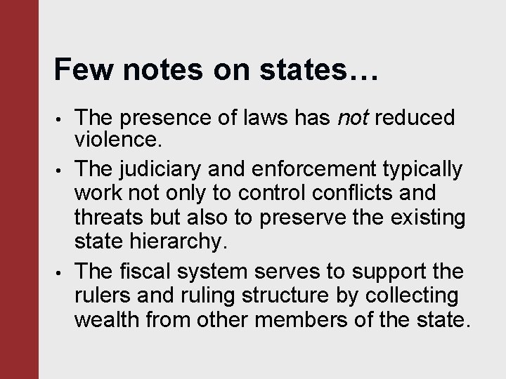 Few notes on states… • • • The presence of laws has not reduced