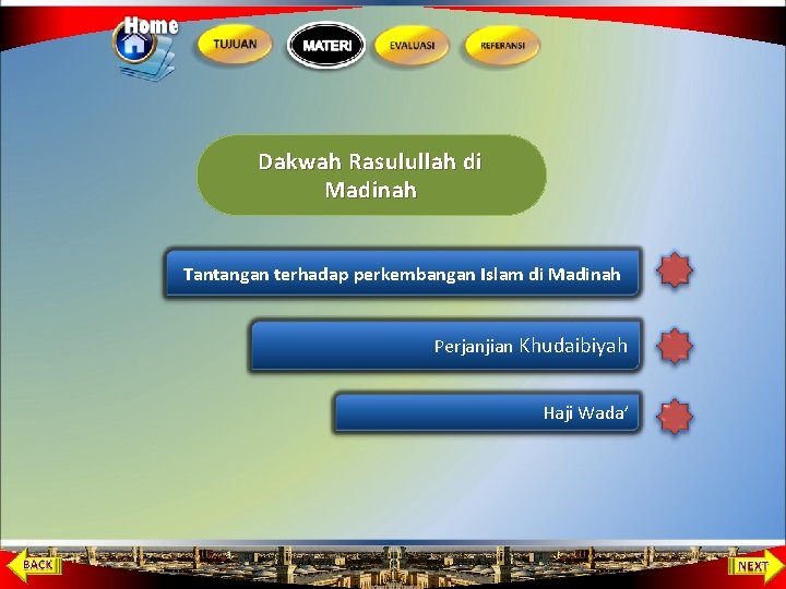 Dakwah Rasulullah di Madinah Tantangan terhadap perkembangan Islam di Madinah Perjanjian Khudaibiyah Haji Wada’