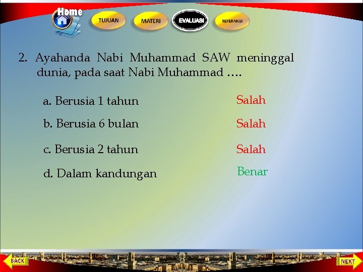 2. Ayahanda Nabi Muhammad SAW meninggal dunia, pada saat Nabi Muhammad …. a. Berusia