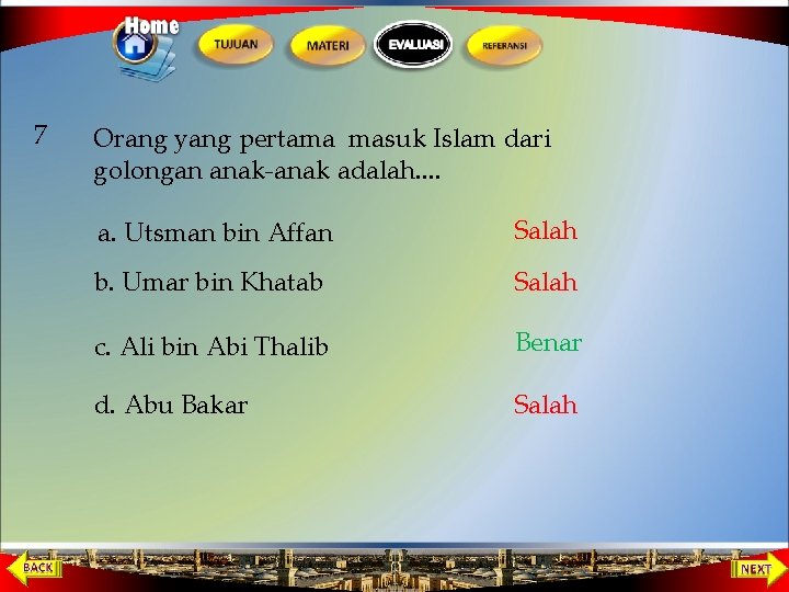 7 Orang yang pertama masuk Islam dari golongan anak-anak adalah. . a. Utsman bin