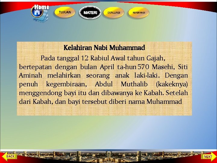 Kelahiran Nabi Muhammad Pada tanggal 12 Rabiul Awal tahun Gajah, bertepatan dengan bulan April