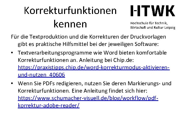 Korrekturfunktionen kennen Für die Textproduktion und die Korrekturen der Druckvorlagen gibt es praktische Hilfsmittel