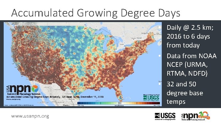 Accumulated Growing Degree Days • Daily @ 2. 5 km; 2016 to 6 days