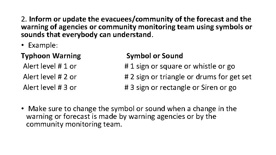2. Inform or update the evacuees/community of the forecast and the warning of agencies