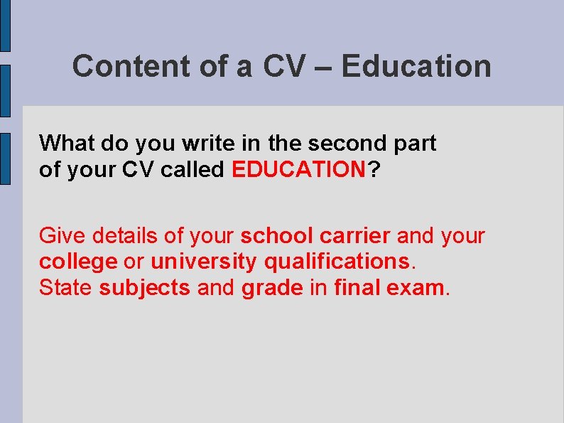 Content of a CV – Education What do you write in the second part