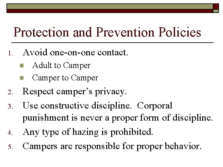 Protection and Prevention Policies 1. Avoid one-on-one contact. n n 2. 3. 4. 5.