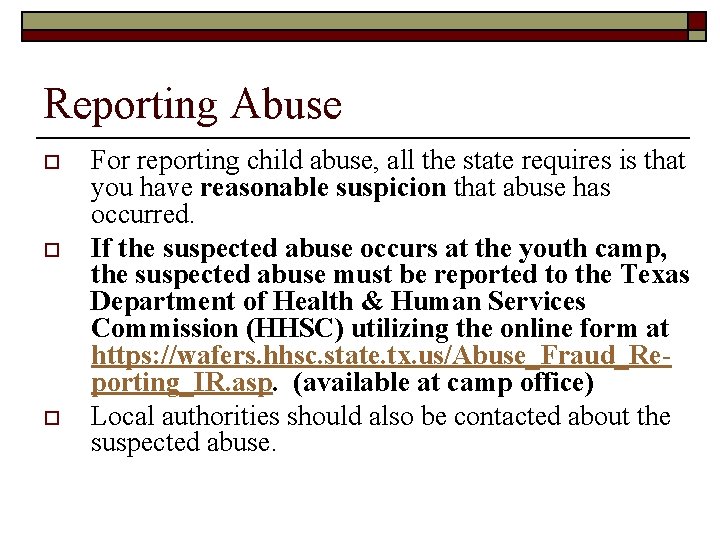 Reporting Abuse o o o For reporting child abuse, all the state requires is