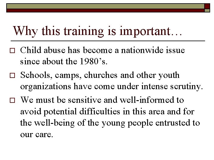 Why this training is important… o o o Child abuse has become a nationwide