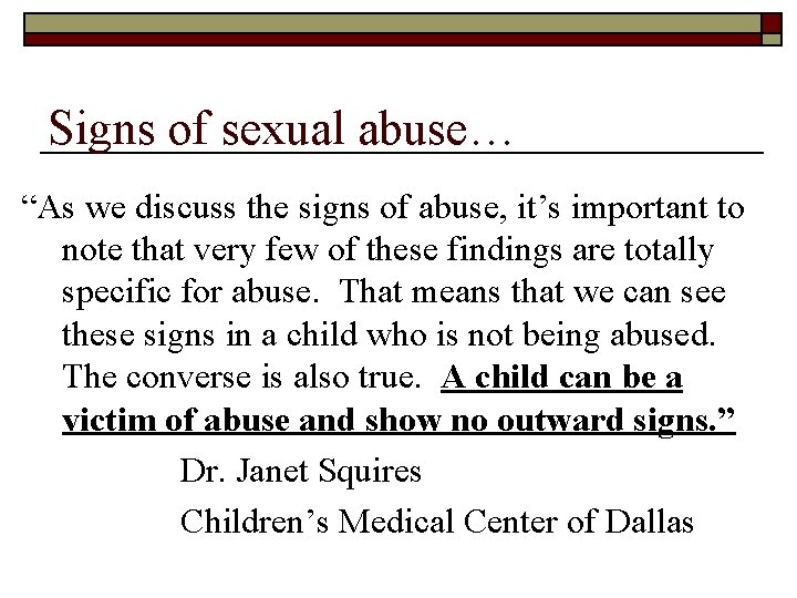 Signs of sexual abuse… “As we discuss the signs of abuse, it’s important to