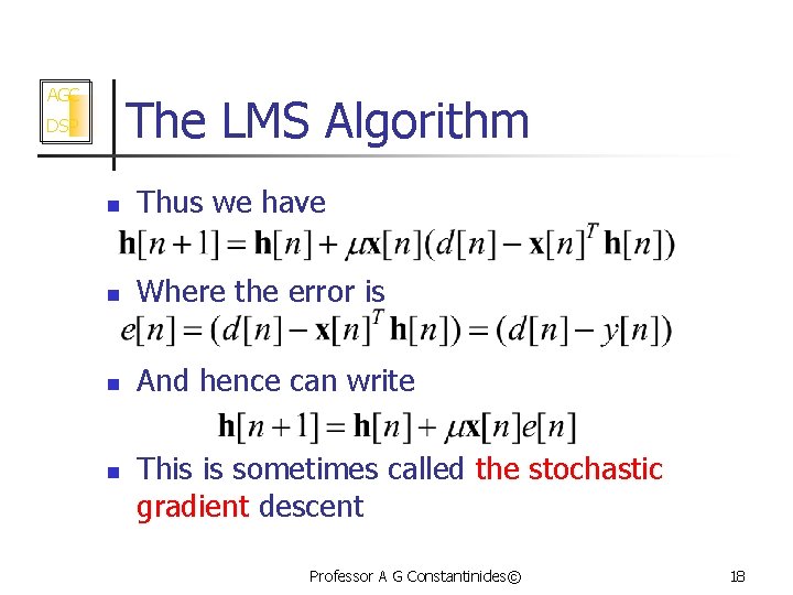 AGC The LMS Algorithm DSP n Thus we have n Where the error is