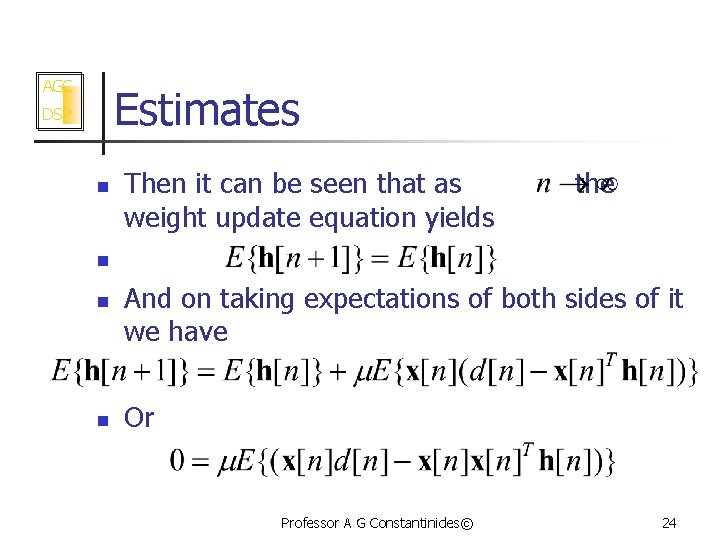 AGC Estimates DSP n Then it can be seen that as weight update equation