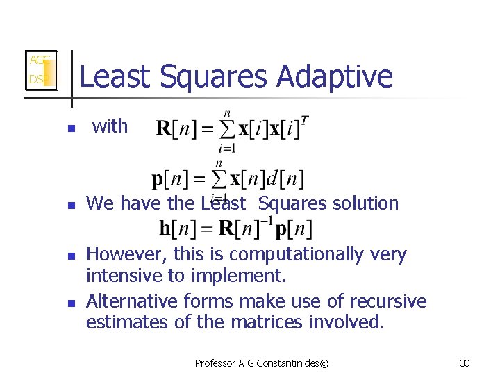 AGC Least Squares Adaptive DSP n n with We have the Least Squares solution