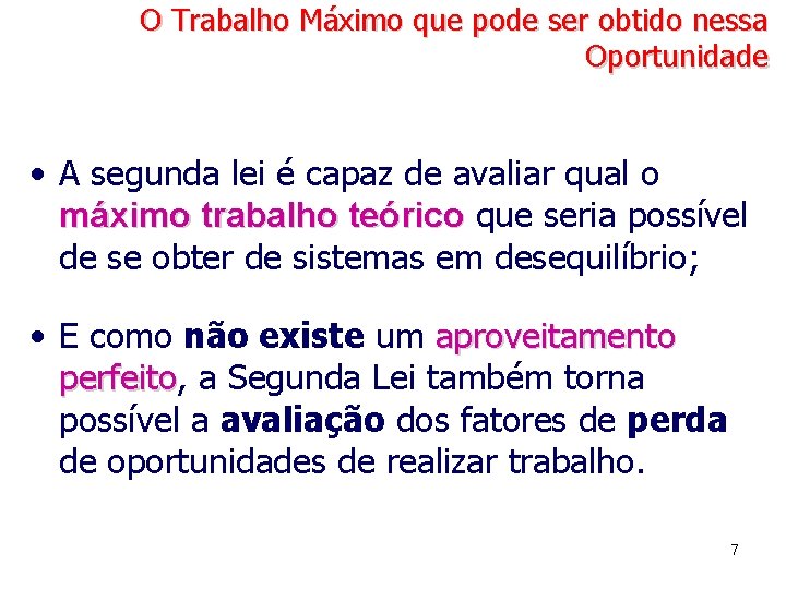 O Trabalho Máximo que pode ser obtido nessa Oportunidade • A segunda lei é