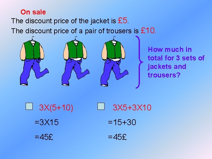 On sale The discount price of the jacket is £ 5. The discount price