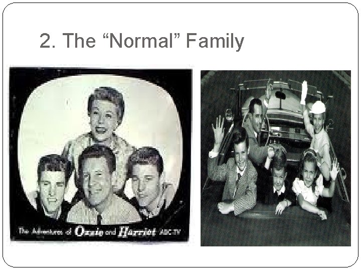 2. The “Normal” Family 