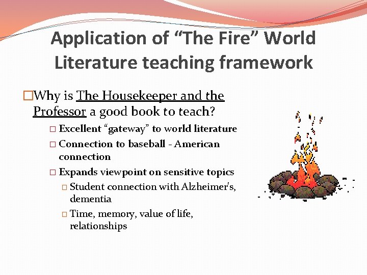 Application of “The Fire” World Literature teaching framework �Why is The Housekeeper and the