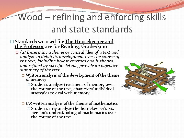 Wood – refining and enforcing skills and state standards � Standards we used for