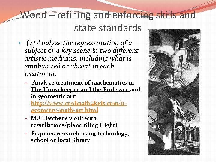 Wood – refining and enforcing skills and state standards • (7) Analyze the representation