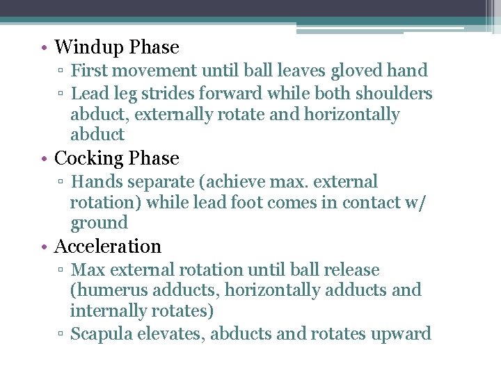  • Windup Phase ▫ First movement until ball leaves gloved hand ▫ Lead