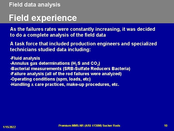 Field data analysis Field experience As the failures rates were constantly increasing, it was