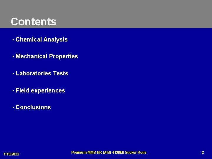 Contents • Chemical Analysis • Mechanical Properties • Laboratories Tests • Field experiences •