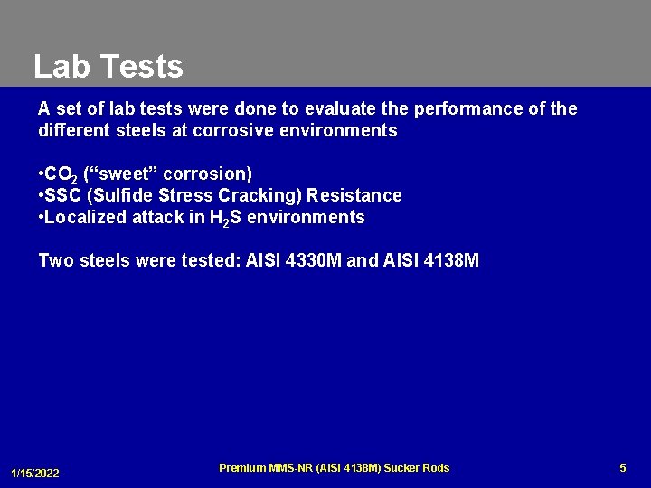 Lab Tests A set of lab tests were done to evaluate the performance of