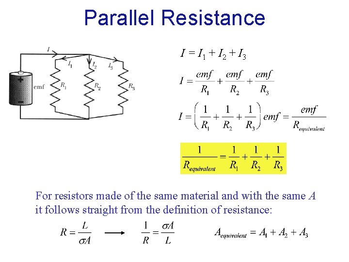 Parallel Resistance I = I 1 + I 2 + I 3 For resistors