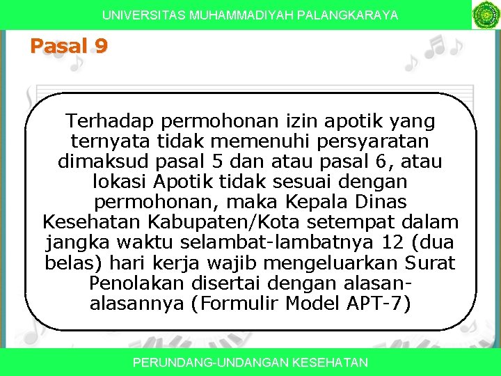 UNIVERSITAS MUHAMMADIYAH PALANGKARAYA Pasal 9 Terhadap permohonan izin apotik yang ternyata tidak memenuhi persyaratan