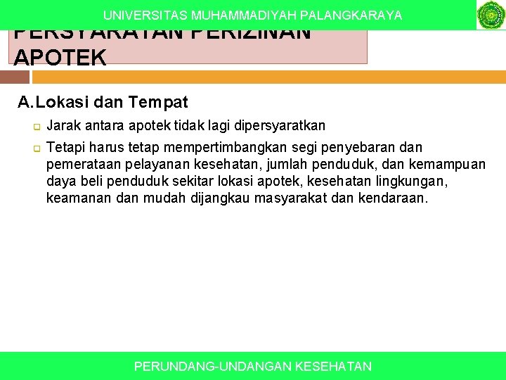 UNIVERSITAS MUHAMMADIYAH PALANGKARAYA PERSYARATAN PERIZINAN APOTEK A. Lokasi dan Tempat q q Jarak antara