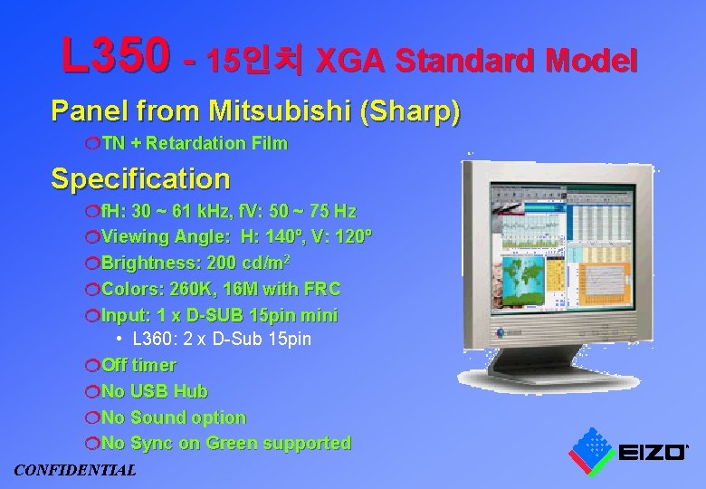 L 350 - 15인치 XGA Standard Model Panel from Mitsubishi (Sharp) ¦TN + Retardation