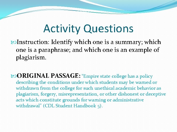 Activity Questions Instruction: Identify which one is a summary; which one is a paraphrase;