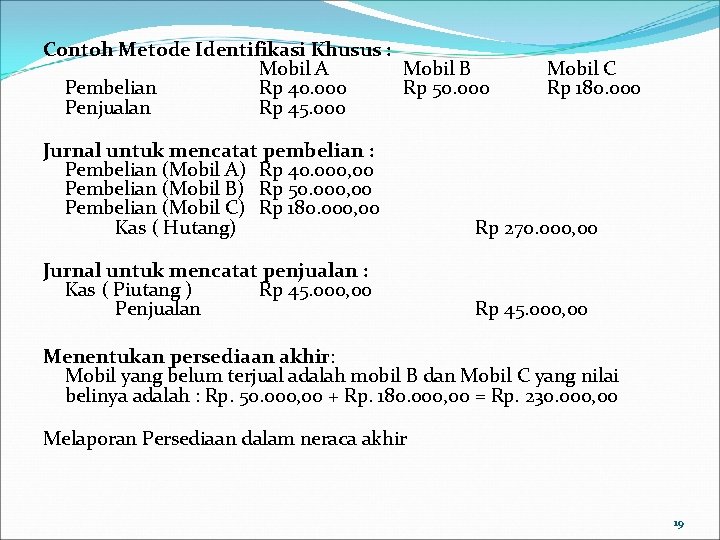 Contoh Metode Identifikasi Khusus : Mobil A Mobil B Pembelian Rp 40. 000 Rp