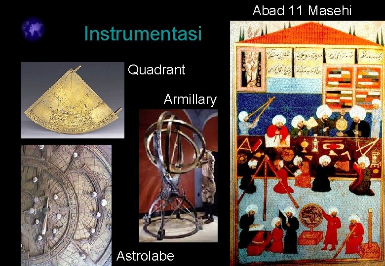 Abad 11 Masehi Instrumentasi Quadrant Armillary Astrolabe 12 
