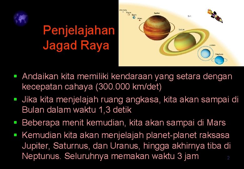 Penjelajahan Jagad Raya § Andaikan kita memiliki kendaraan yang setara dengan kecepatan cahaya (300.