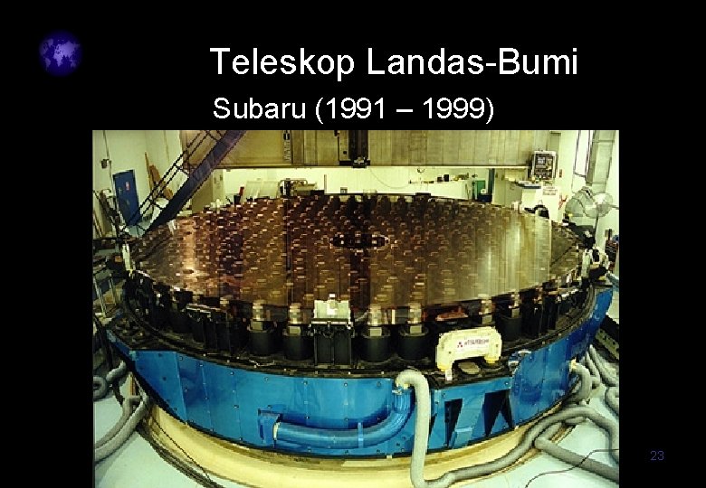 Teleskop Landas-Bumi Subaru (1991 – 1999) 23 