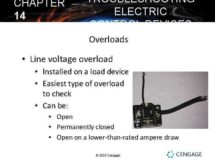 CHAPTER 14 TROUBLESHOOTING ELECTRIC CONTROL DEVICES Overloads • Line voltage overload • Installed on
