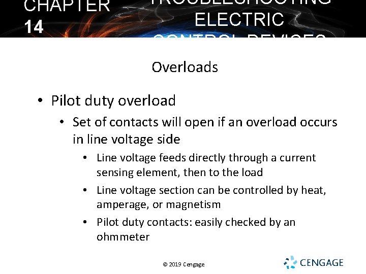 CHAPTER 14 TROUBLESHOOTING ELECTRIC CONTROL DEVICES Overloads • Pilot duty overload • Set of