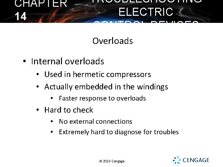 CHAPTER 14 TROUBLESHOOTING ELECTRIC CONTROL DEVICES Overloads • Internal overloads • Used in hermetic