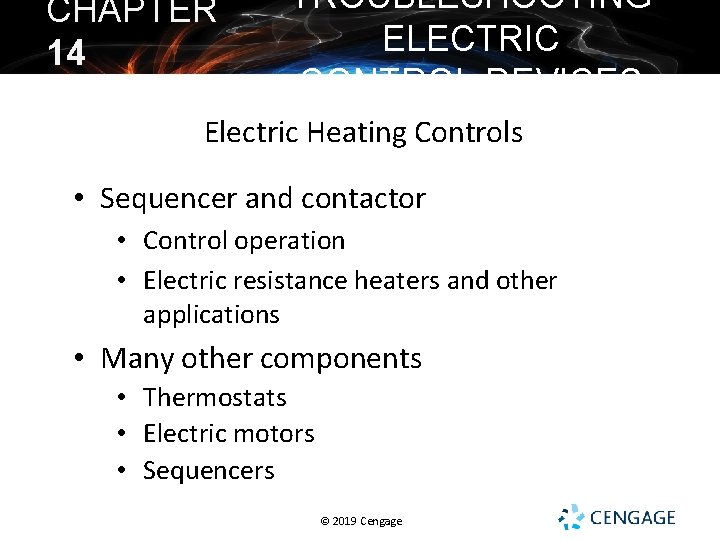 CHAPTER 14 TROUBLESHOOTING ELECTRIC CONTROL DEVICES Electric Heating Controls • Sequencer and contactor •
