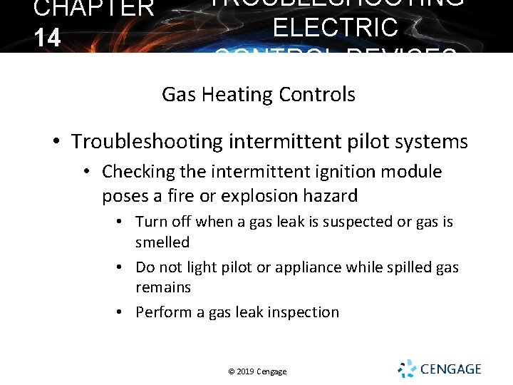 CHAPTER 14 TROUBLESHOOTING ELECTRIC CONTROL DEVICES Gas Heating Controls • Troubleshooting intermittent pilot systems