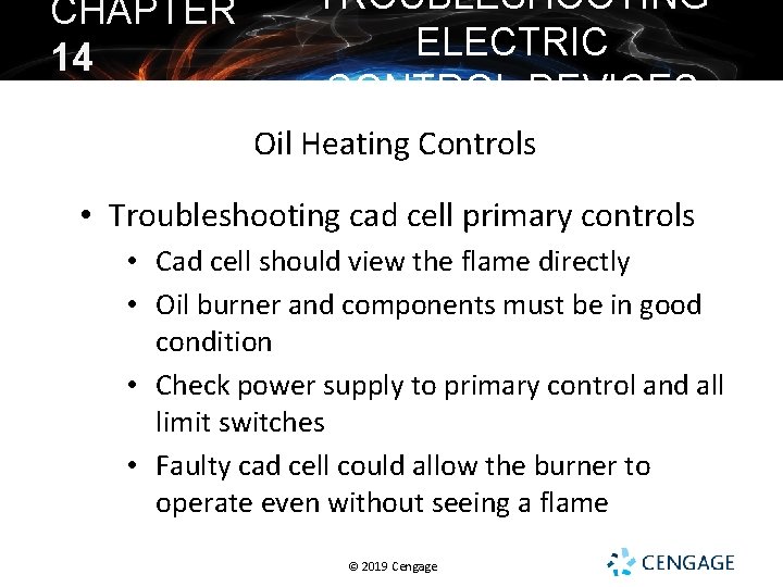 CHAPTER 14 TROUBLESHOOTING ELECTRIC CONTROL DEVICES Oil Heating Controls • Troubleshooting cad cell primary