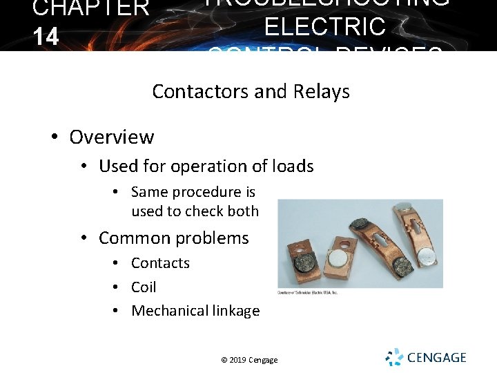 TROUBLESHOOTING ELECTRIC CONTROL DEVICES CHAPTER 14 Contactors and Relays • Overview • Used for