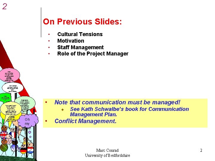 2 On Previous Slides: • • Cultural Tensions Motivation Staff Management Role of the