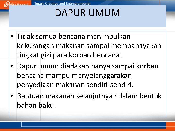 DAPUR UMUM • Tidak semua bencana menimbulkan kekurangan makanan sampai membahayakan tingkat gizi para DAPUR UMUM • Tidak semua bencana menimbulkan kekurangan makanan sampai membahayakan tingkat gizi para