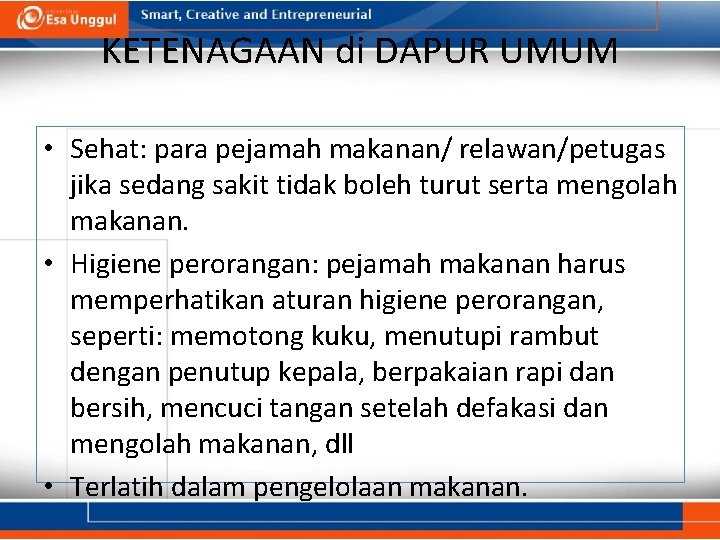 KETENAGAAN di DAPUR UMUM • Sehat: para pejamah makanan/ relawan/petugas jika sedang sakit tidak KETENAGAAN di DAPUR UMUM • Sehat: para pejamah makanan/ relawan/petugas jika sedang sakit tidak