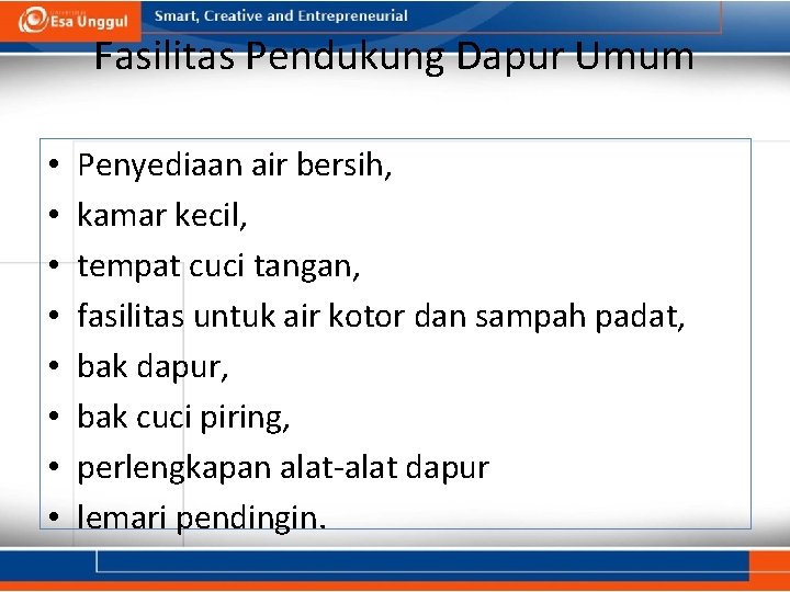 Fasilitas Pendukung Dapur Umum • • Penyediaan air bersih, kamar kecil, tempat cuci tangan, Fasilitas Pendukung Dapur Umum • • Penyediaan air bersih, kamar kecil, tempat cuci tangan,