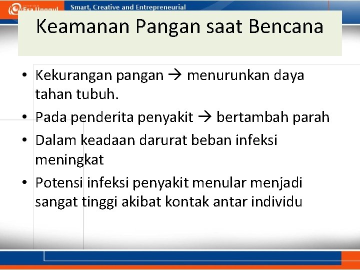 Keamanan Pangan saat Bencana • Kekurangan pangan menurunkan daya tahan tubuh. • Pada penderita Keamanan Pangan saat Bencana • Kekurangan pangan menurunkan daya tahan tubuh. • Pada penderita