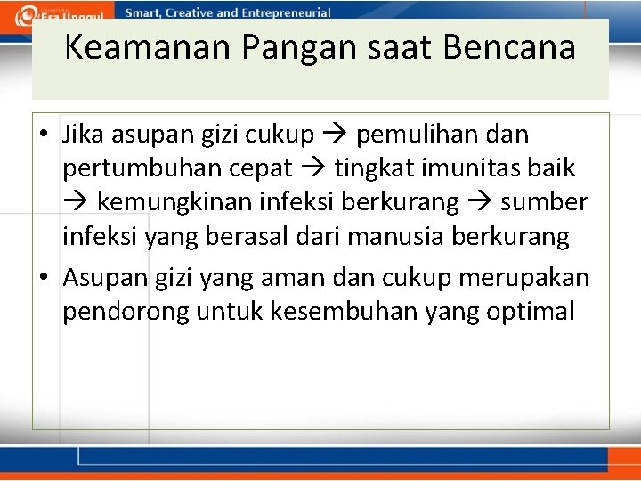 Keamanan Pangan saat Bencana • Jika asupan gizi cukup pemulihan dan pertumbuhan cepat tingkat Keamanan Pangan saat Bencana • Jika asupan gizi cukup pemulihan dan pertumbuhan cepat tingkat