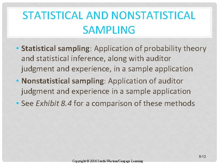 STATISTICAL AND NONSTATISTICAL SAMPLING • Statistical sampling: Application of probability theory and statistical inference,