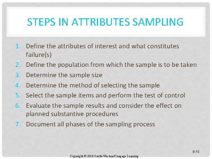 STEPS IN ATTRIBUTES SAMPLING 1. Define the attributes of interest and what constitutes failure(s)